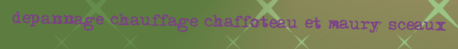 Depannage chauffage Chaffoteau et Maury Sceaux