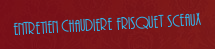 Entretien chaudiere Frisquet Sceaux